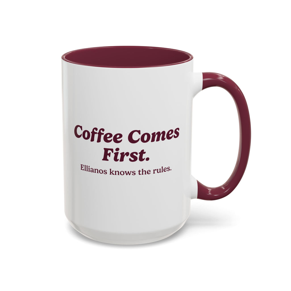 Ellianos Coffee Comes First Mug burgundy ceramic mug showing back of design