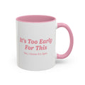 Ellianos It's Too Early For This Mug pink ceramic mug with printed design, front view