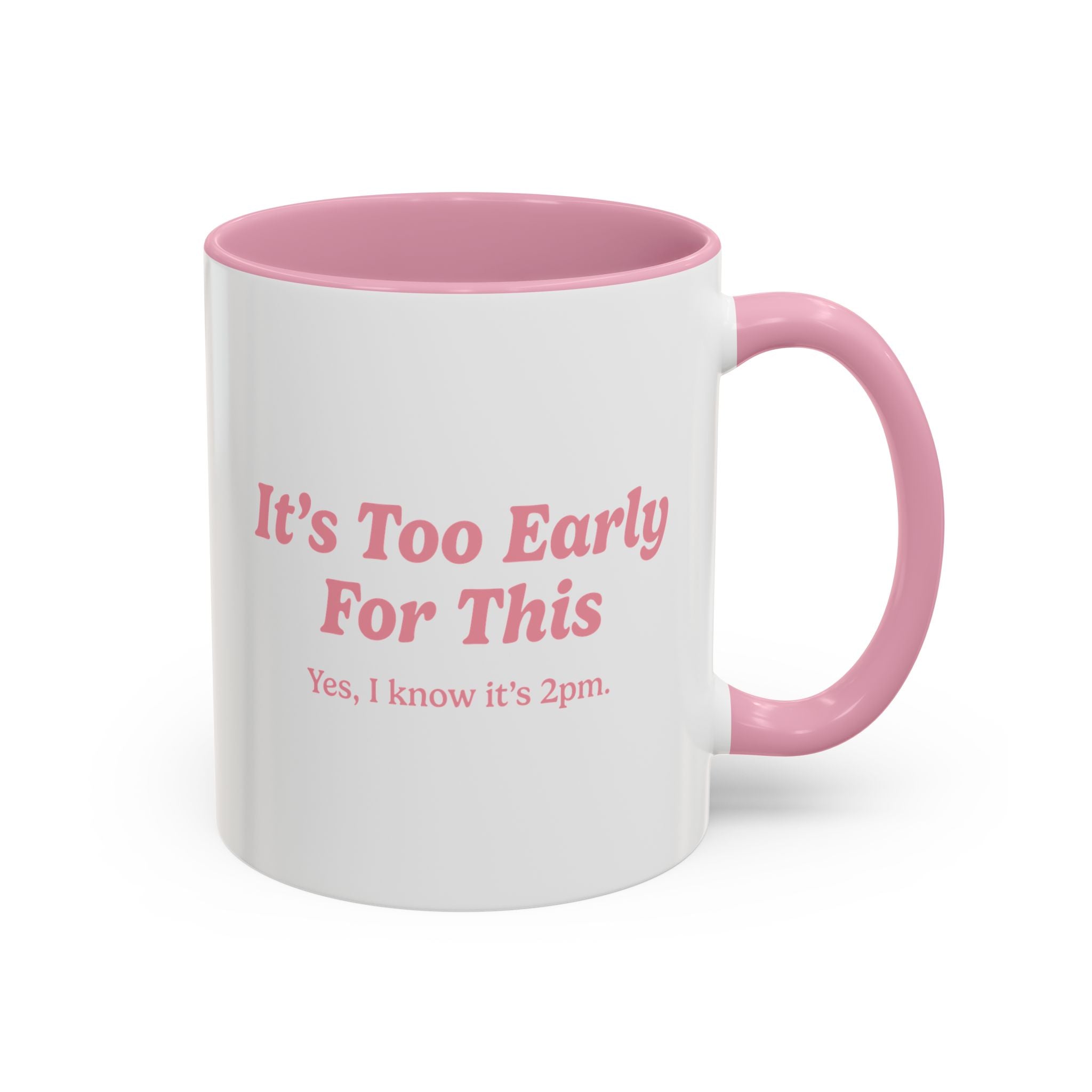 Ellianos It's Too Early For This Mug pink ceramic mug with printed design, front view