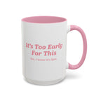 Ellianos It's Too Early For This Mug pink ceramic mug showing back of design