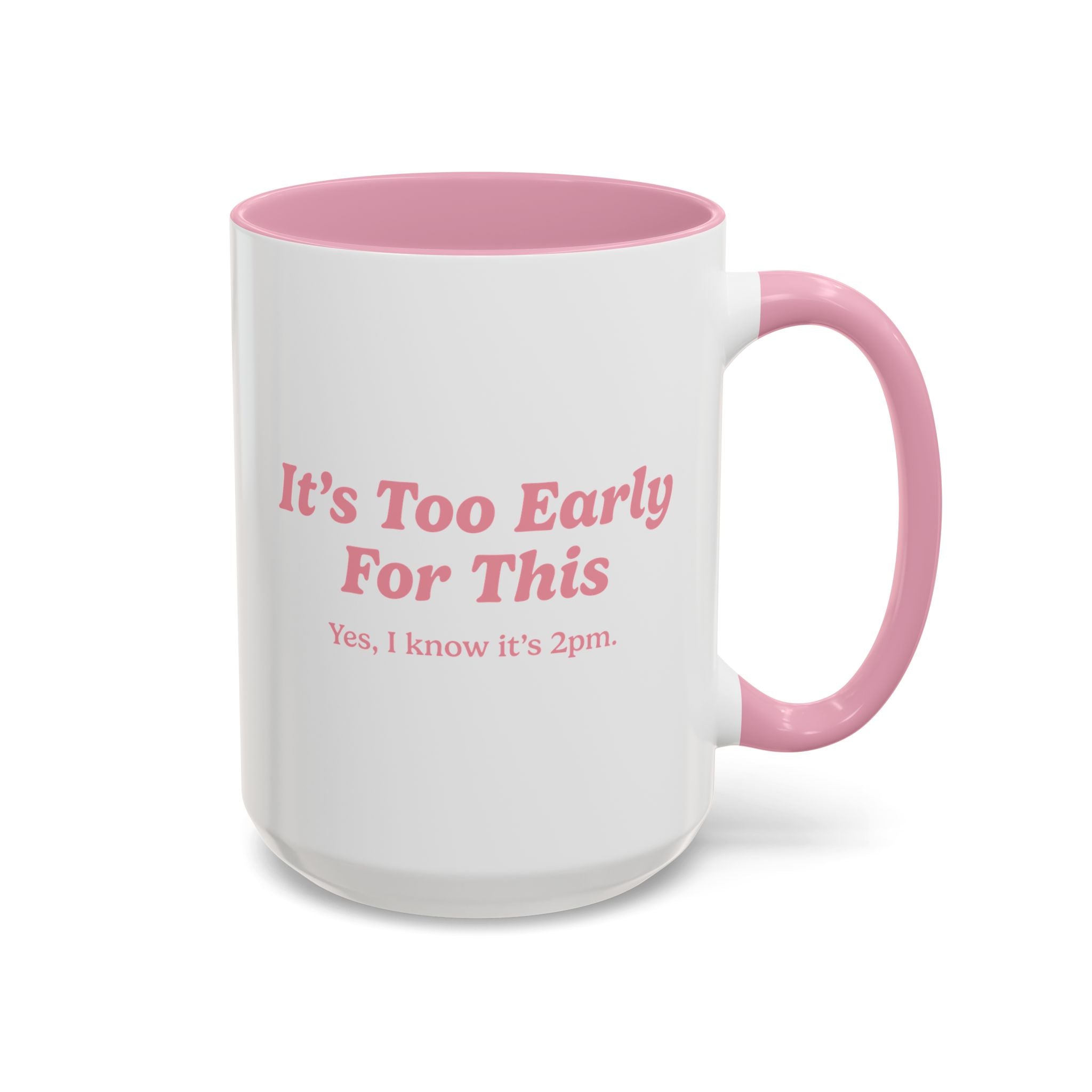 Ellianos It's Too Early For This Mug pink ceramic mug showing back of design